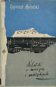 Zygmunt Mycielski, Notatki o muzyce i muzykach