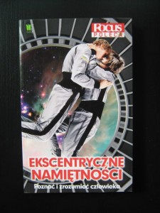 praca zbiorowa, Ekscentryczne namiętności Focus