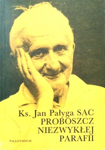 Jan Pałyga, Proboszcz niezwykłej parafii