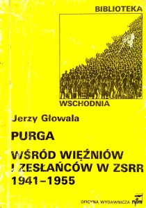 Jerzy Głowala, Purga Wśród więźniów i zesłańców w ZSRR 1941- 1955