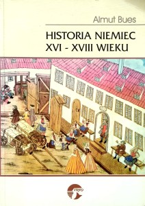 Almut Bues, Historia Niemiec XVI- XVIII wieku