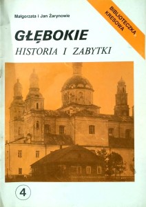 Małgorzata i Jan Żarynowie, Głębokie Historia i zabytki