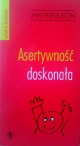 Jan Ferguson, Asertywność doskonała