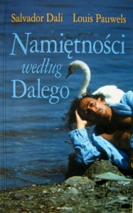 Salvador Dali Louis Pauwels, Namiętności według Dalego