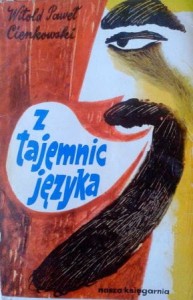Witold Paweł Cienkowski, Z tajemnic języka