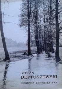 Stefan Deptuszewski, Biografia- retrospektywa