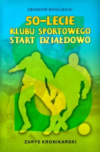 Zbigniew Mogilnicki, 50- lecie Klubu Sportowego Start Działdowo