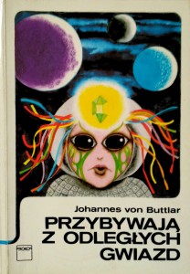 Johannes von Buttlar, Przybywają z odległych gwiazd