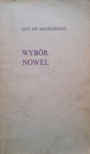 Guy de Maupassant, Wybór nowel