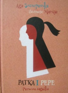 Aga Szczepańska, Patka i Pepe Pierwsza zagadka