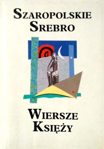 Jan Sochoń, Szaropolskie srebro Wiersze księży
