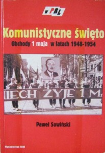 Paweł Sowiński, Komunistyczne święto Obchody 1 maja w latach 1948-1954