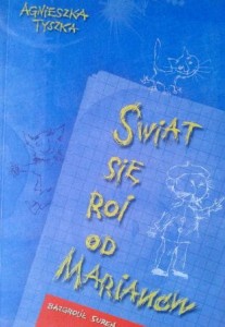 Agnieszka Tyszka, Świat się roi od Marianów