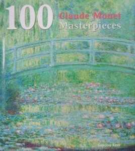 Gordon Kerr, Claude Monet 100 Masterpieces