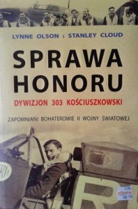 Lynne Olson Stanley Cloud, Sprawa honoru Dywizjon 303 Kościuszkowski