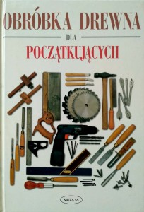 Albert Jackson David Day, Obróbka drewna dla początkujących