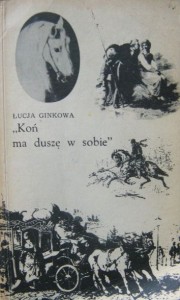 Łucja Ginkowa, Koń ma duszę w sobie