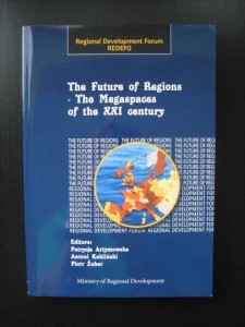 red. Patrycja Artymowska, The Future of Regions - The Megaspaces of the XXI century