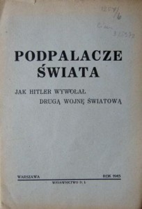 Podpalacze świata Jak Hitler wywołał Drugą Wojnę Światową