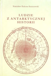 Stanisław Rakusa- Suszczewski, Ludzie z antarktycznej historii