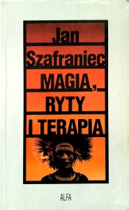 Jan Szafraniec, Magia ryty i terapia
