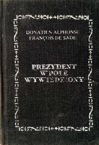 Donatien Alphonse Francois de Sade, Prezydent w pole wywiedziony