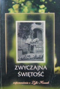 opr. Krystyna Heska- Kwaśniewicz, Zwyczajna świętość Wspomnienie o Zofii Kossak