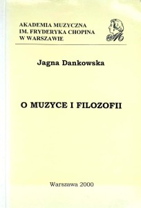 Jagna Dankowska, O muzyce i filozofii