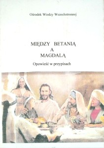 Między Betanią a Magdalą Opowieść w przypisach