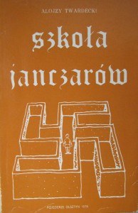 Alojzy Twardecki, Szkoła janczarów