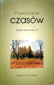 Marek Sokołowski, Powracanie czasów