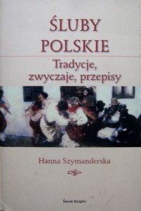 Hanna Szymanderska, Śluby polskie