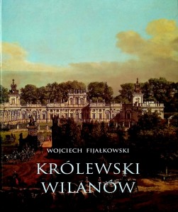 Wojciech Fijałkowski, Królewski Wilanów