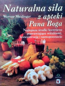 Werner Meidinger, Naturalna siła z apteki Pana Boga