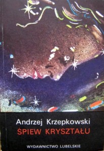 Andrzej Krzepkowski, Śpiew kryształu