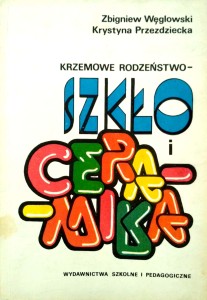Węglowski Przeździecka, Krzemowe rodzeństwo- szkło i ceramika