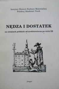 red. J. Sztetyłło, Nędza i dostatek na ziemiach polskich od średniowiecza po wiek XX