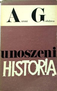 Antoni Gołubiew, Unoszeni historią