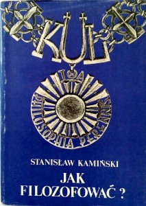 Stanisław Kamiński, Jak filozofować?