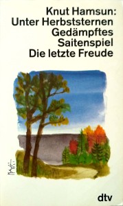 Knut Hamsun, Unter Herbststernen Gedampftes Saitenspiel Die letzte Freude