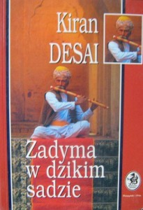 Kiran Desai, Zadyma w dzikim sadzie