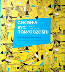 Chcemy być nowocześni Polski design 1955- 1968