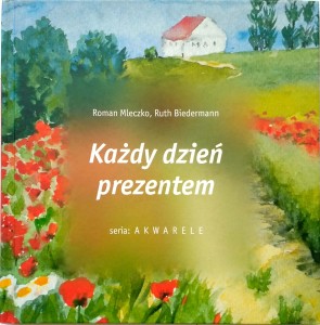 Roman Mleczko Ruth Biedermann, Każdy dzień prezentem