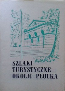 Jan Rostowski, Szlaki turystyczne okolic Płocka