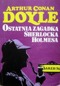 Arthur Conan Doyle, Ostatnia zagadka Sherlocka Holmesa