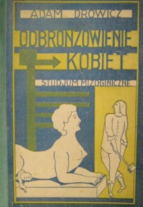 Adam Drowicz, Odbronzowienie kobiet Studjum mizoginiczne