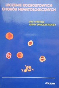 red. Anna Dmoszyńska, Leczenie rozrostowych chorób hematologicznych