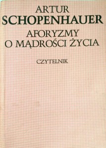 Artur Schopenhauer, Aforyzmy O mądrości życia