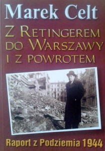 Marek Celt, Z Retingerem do Warszawy i z powrotem