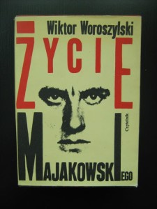 Wiktor Woroszylski, Życie Majakowskiego